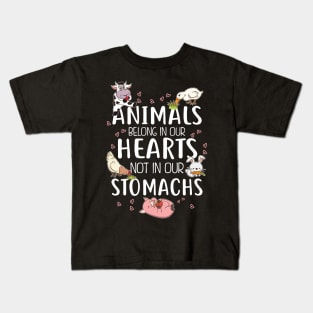 Animals Belong In Our Hearts Not In Our Stomachs Kids T-Shirt